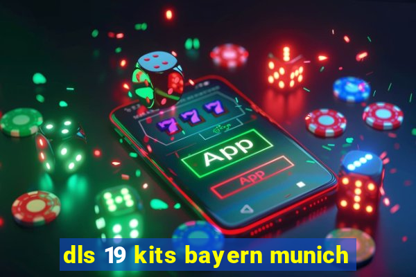 dls 19 kits bayern munich